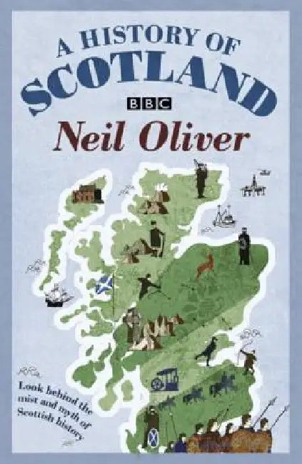 A History of Scotland by Neil Oliver