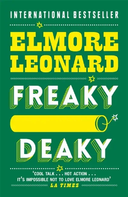 Freaky Deaky by Elmore Leonard
