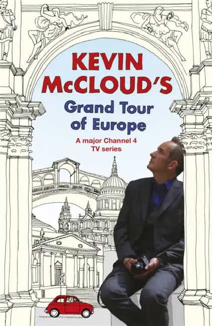 Kevin McCloud's Grand Tour of Europe by Keith Richards