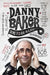 Going to Sea in a Sieve by Danny Baker