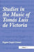 Studies in the Music of Tomás Luis de Victoria by Eugenecasjen Cramer