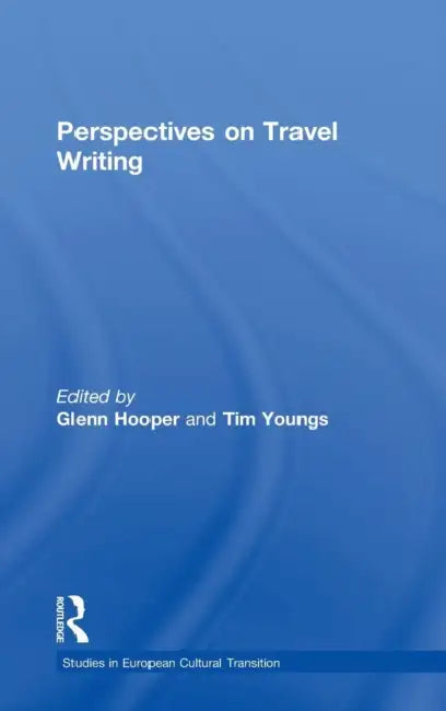 Perspectives on Travel Writing by Glenn Hooper, Tim Youngs
