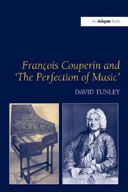 François Couperin and 'The Perfection of Music' by David Tunley