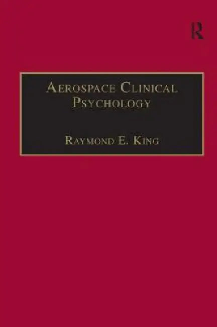 Aerospace Clinical Psychology by Raymond E. King