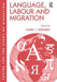 Language, Labour and Migration by Anne J. Kershen
