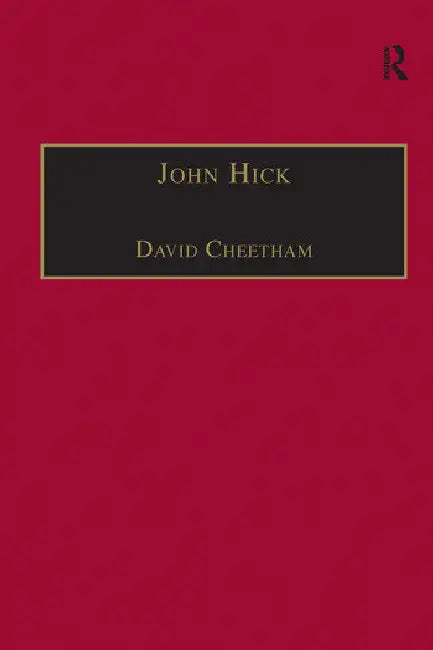 John Hick: A Critical Introduction and Reflection by Cheetham David