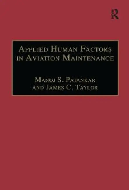 Applied Human Factors in Aviation Maintenance by Manoj S. Patankar