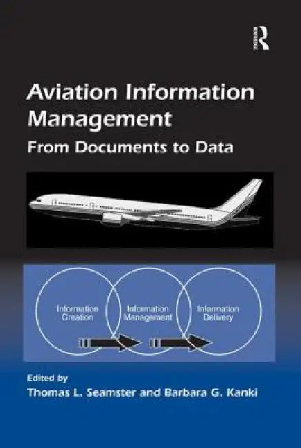 Aviation Information Management: From Documents to Data by Barbara G. Kanki