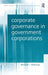 Corporate Governance in Government Corporations by Michael J. Whincop