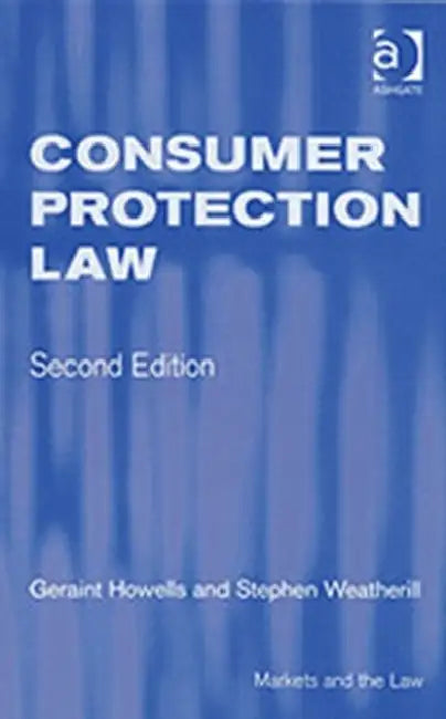 Consumer Protection Law by Geraint Howells, Stephen Weatherill