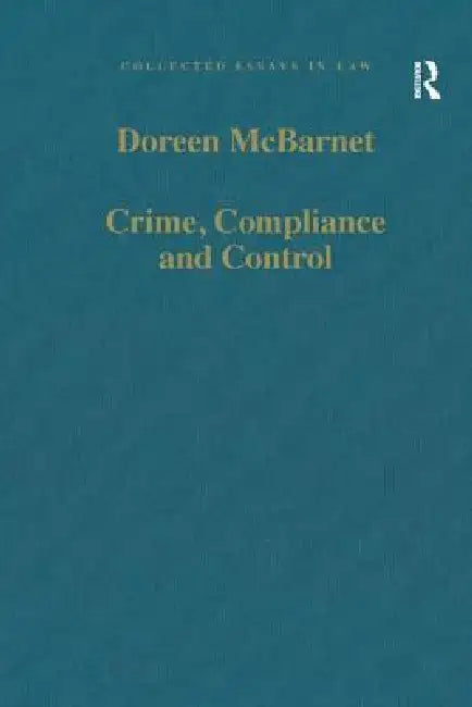 Crime, Compliance and Control by Doreen Mcbarnet