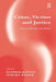 Crime, Victims and Justice: Essays on Principles and Practice by Marijke Malsch