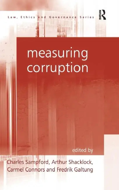 Measuring Corruption by Arthur Shacklock, Charles Sampford, Fredrik Galtung
