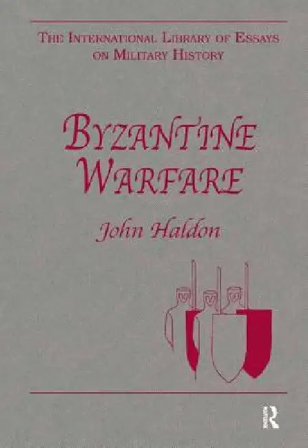 Byzantine Warfare by John Haldon