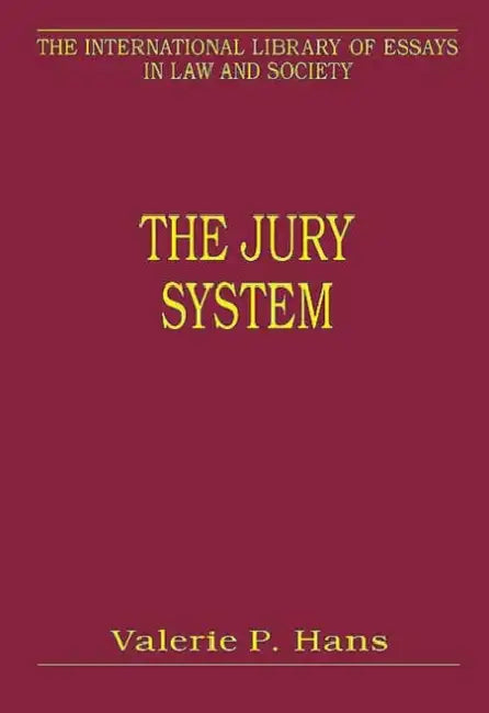 The Jury System: Contemporary Scholarship by Valerie P. Hans