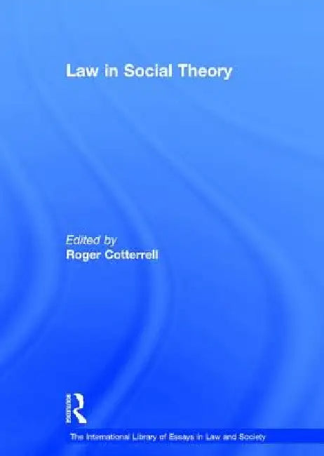 Law in Social Theory by Roger Cotterrell