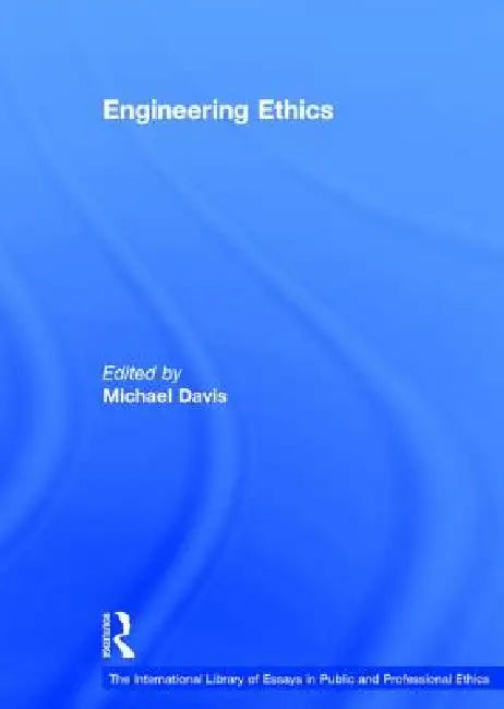 Engineering Ethics by Michael Davis