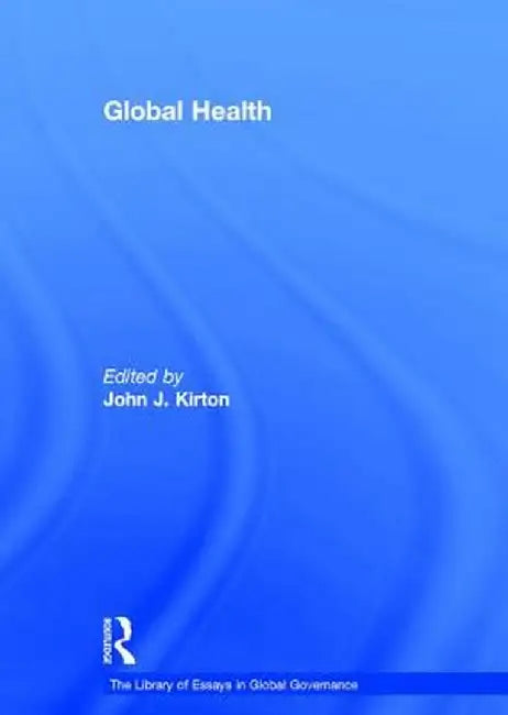 Global Health by John J. Kirton