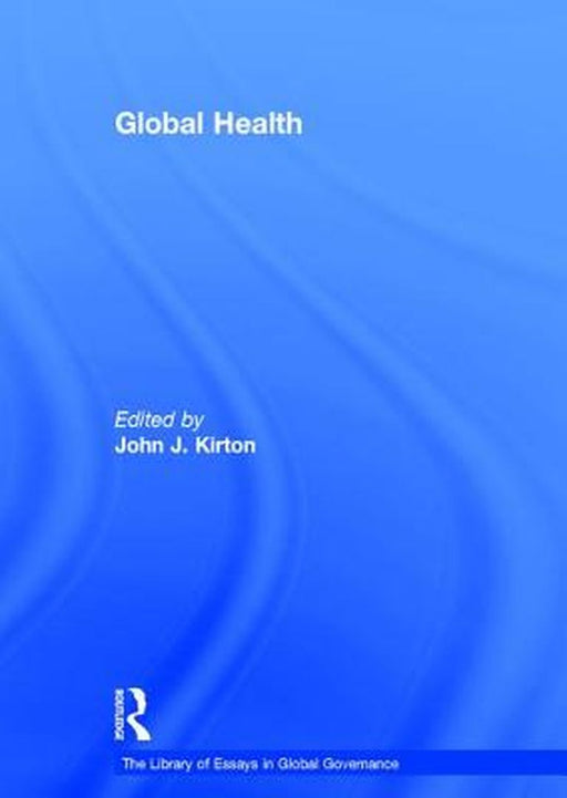 Global Health by John J. Kirton