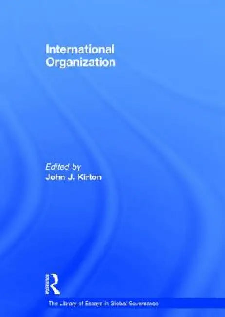 International Organization by John J. Kirton