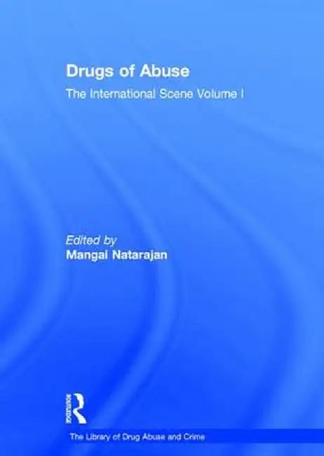 Drugs of Abuse: The International Scene: Volume I by Mangai Natarajan