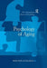 Psychology of Aging by Aimee Spector