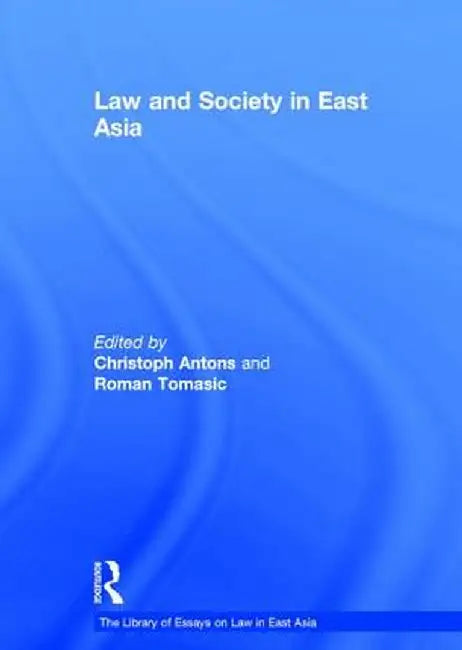 Law and Society in East Asia by Christoph Antons