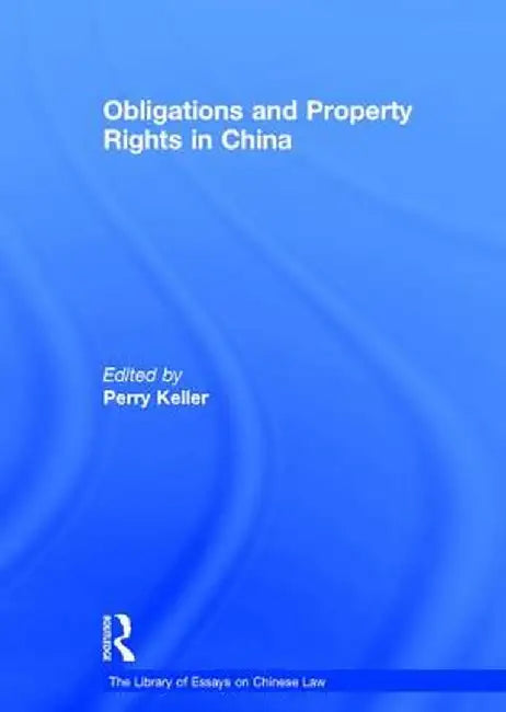 Obligations and Property Rights in China by Perry Keller