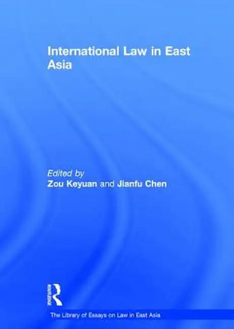 International Law in East Asia by Zou Keyuan