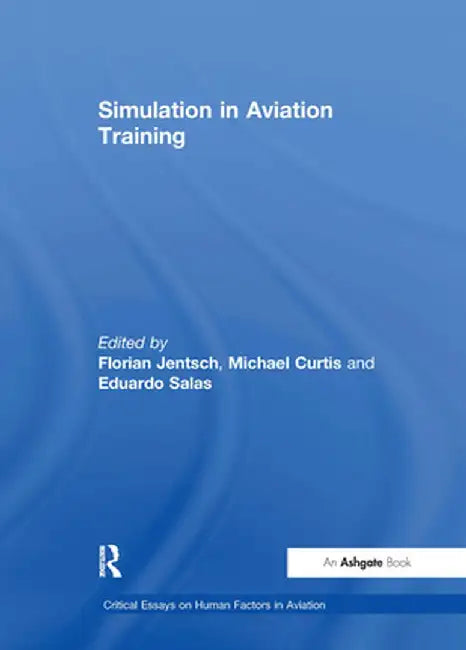 Simulation in Aviation Training by Florian Jentsch