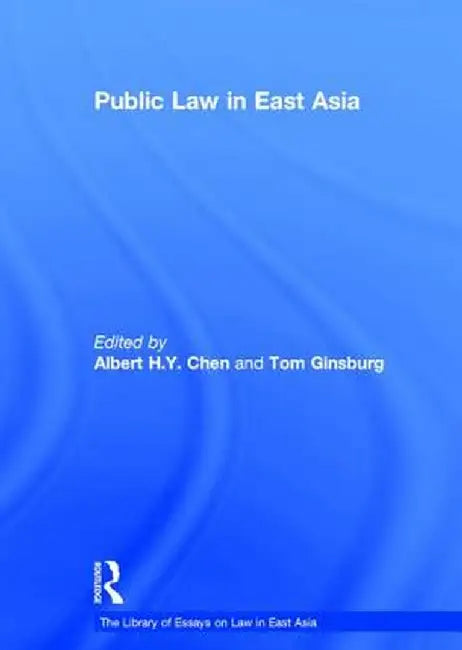 Public Law in East Asia by Tom Ginsburg