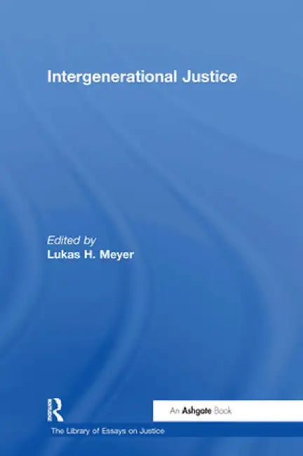 Intergenerational Justice by Lukas H. Meyer