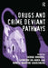 Drugs and Crime Deviant Pathways by Candido Da Agra