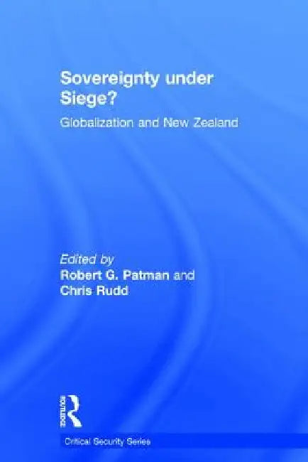 Sovereignty Under Siege?: Globalization and New Zealand by Chris Rudd