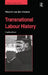 Transnational Labour History: Explorations by Marcel Van Der Linden