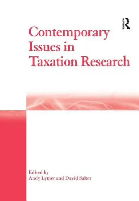 Contemporary Issues in Taxation Research by Andy Lymer