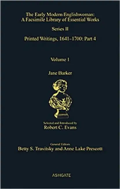 Jane Barker: Printed Writings 1641-1700: Series II, Part Four by Evans Robert C.