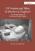 Of Armor and Men in Medieval England: The Chivalric Rhetoric of Three English Knights' Effigies by Rachel Ann Dressler