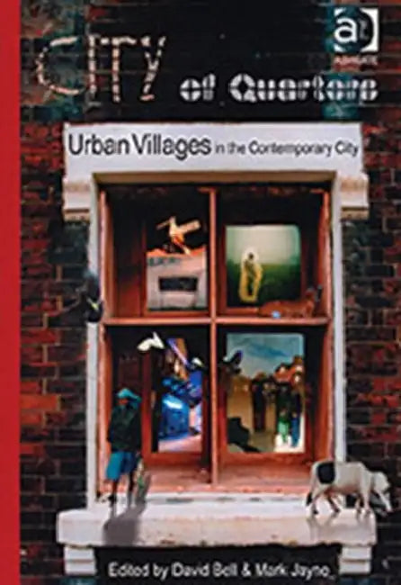 City of Quarters: Urban Villages in the Contemporary City by Mark Jayne