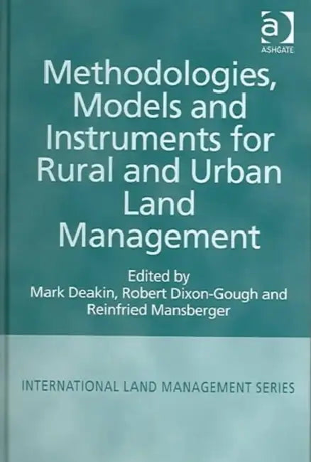 Methodologies, Models and Instruments for Rural and Urban Land Management by Mark Deakin, Robert Dixon-Gough