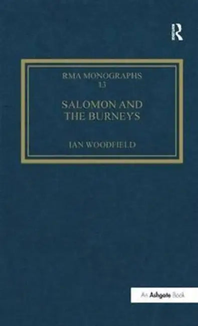 Salomon and the Burneys: Private Patronage and a Public Career by Woodfield Ian
