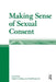 Making Sense of Sexual Consent by Mark Cowling