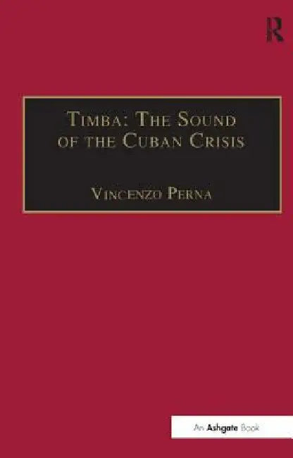 Timba: The Sound of the Cuban Crisis by Vincenzo Perna