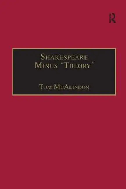 Shakespeare Minus 'Theory' by Tom Mcalindon