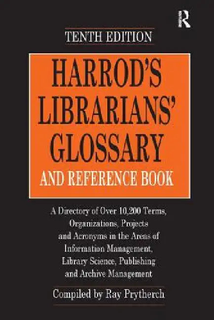Harrod's Librarians' Glossary and Reference Book by Ray Prytherch
