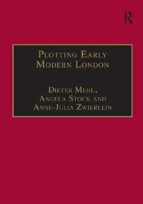 Plotting Early Modern London: New Essays on Jacobean City Comedy by Dieter Mehl