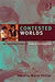 Contested Worlds: An Introduction to Human Geography by Martin Phillips