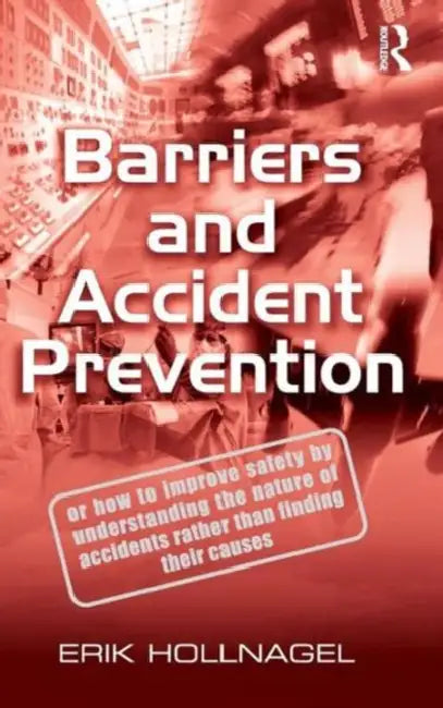 Barriers and Accident Prevention by Erik Hollnagel