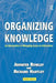 Organizing Knowledge: An Introduction to Managing Access to Information by Jennifer Rowley