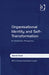 Organisational Identity and Self-Transformation: An Autopoietic Perspective by David Seidl